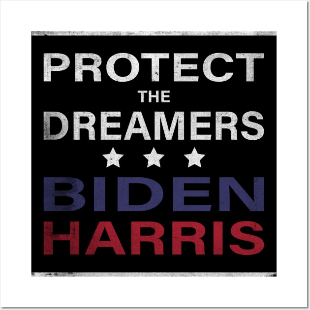 Protect the Dreamers (DACA) - Vote for Biden Harris in 2020 Wall Art by Magic Moon